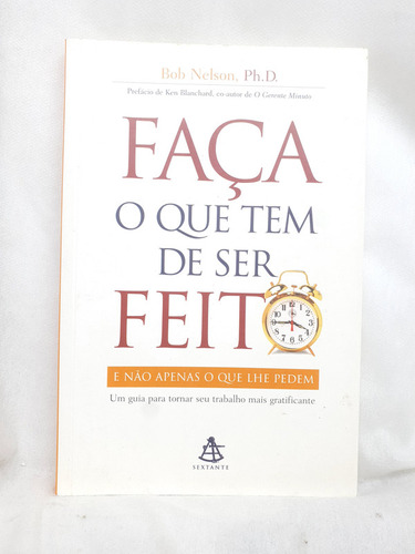 Livro Faça O Que Tem De Ser Feito - Autor: Bob Nelson