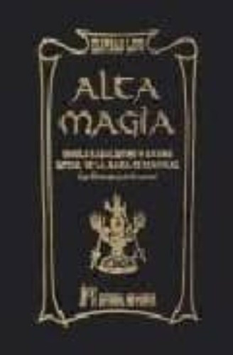 Alta Magia. Dogma Cabalistico Y Magico (libro)  