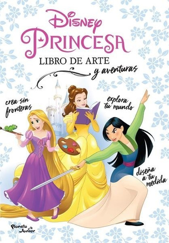 Disney Princesa - Libro De Arte Y Aventuras - Disney - Nuevo