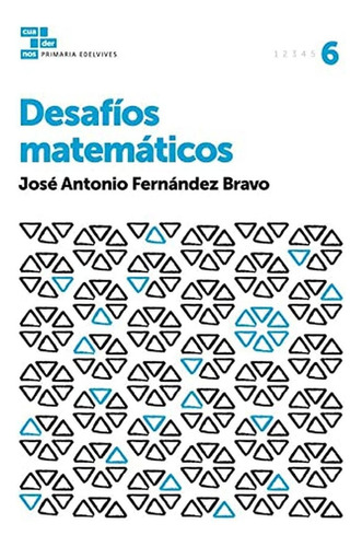 Cuadernos Desafãâos Matemãâ¡ticos 6, De Fernández Bravo, José Antonio. Editorial Luis Vives (edelvives), Tapa Blanda En Español