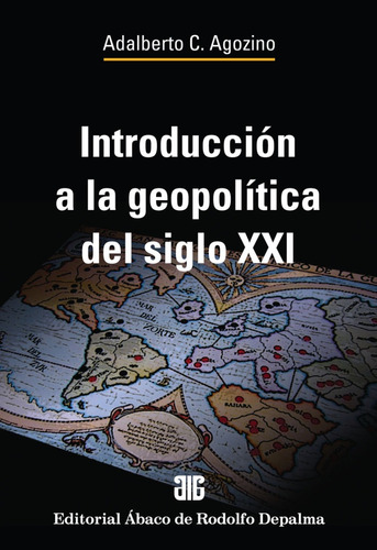 Introduccion A La Geopolitica Del Siglo 21 Adalberto Agozino