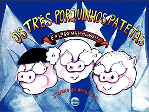 Libro Tres Porquinhos Patetas E O Lobo Mal Humorado Os De Me