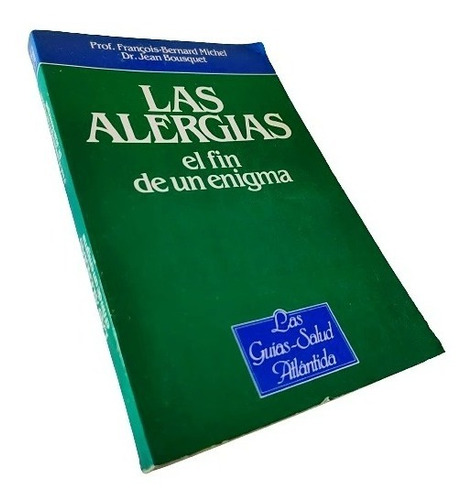 F.-b. Michel, J. Bousquet: Las Alergias, El Fin De Un Enigma