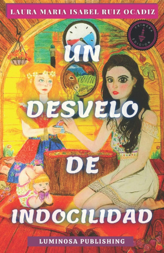 Libro: Un Desvelo De Indocilidad (edición En Español)