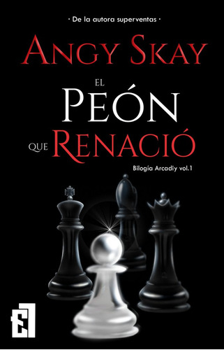 Libro El Peãn Que Renaciã - Skay, Angy