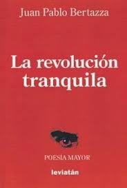 Revolución Tranquila, La - Juan Pablo Bertazza