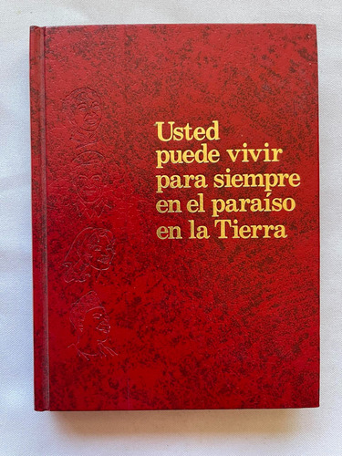 Usted Puede Vivir Para Siempre En El Paraiso De La Tierra