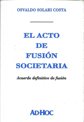 El Acto De Fusion Societaria - Solari Costa Dyf