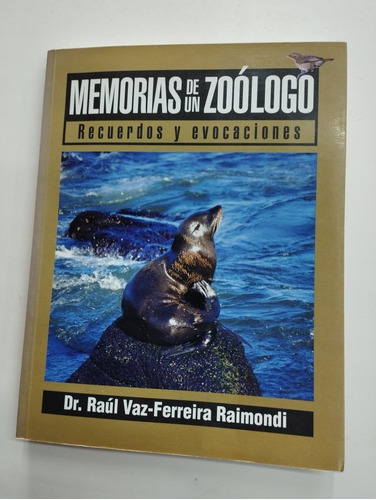 Memorias De Un Zoólogo (dr. Raúl Vaz-ferreira Raimondi)