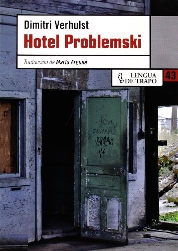 Hotel Problemski - Dimitri Verhulst, De Dimitri Verhulst. Editorial Lengua De Trapo, Edición 1 En Español