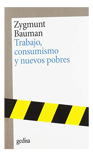 Trabajo, Consumismo Y Nuevos Pobres Zygmunt Bauman