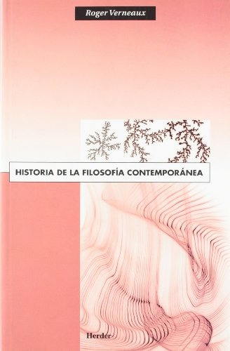 Historia De La Filosofia Contemporanea: Curso De Filosofia Tomista, De Verneaux Roger. Editorial Herder, Tapa Blanda, Edición 1 En Español, 1997