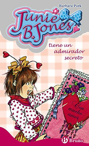 Junie B. Jones Tiene Un Admirador Secreto, De Bárbara Park. Editorial Bruño En Español