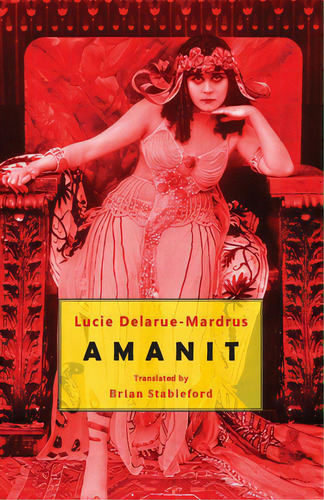 Amanit, De Delarue-mardrus, Lucie. Editorial Snuggly Books, Tapa Blanda En Inglés