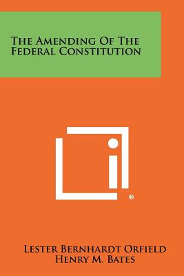 Libro The Amending Of The Federal Constitution - Orfield,...