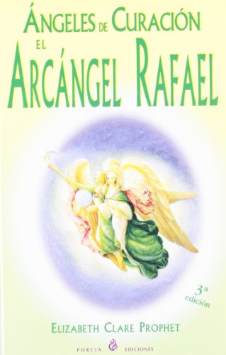 Libro Angeles De Curacion El Arcangel Rafael De Prophet Eliz