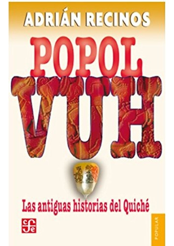 Libro Popol Vuh: Las Antiguas Historias Del Quiché - Nuevo