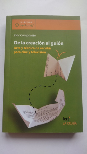 De La Creación Al Guión Arte Y Técnica De Escribir 