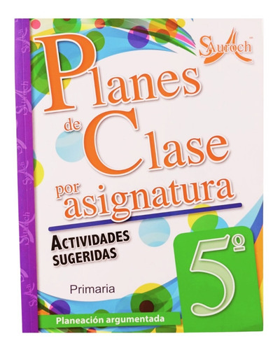 Planes De Clase Por Asignatura 5 - Primaria - Auroch