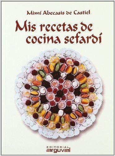 Mis Recetas De Cocina Sefardí - Mimí Abecasis De Castiel