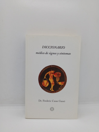 Diccionario Médico De Signos Y Síntomas - Dr. Frederic C. 