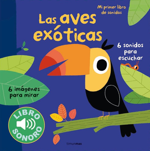 Libro Aves Exoticas Mi Primer Libro De Sonidos,las