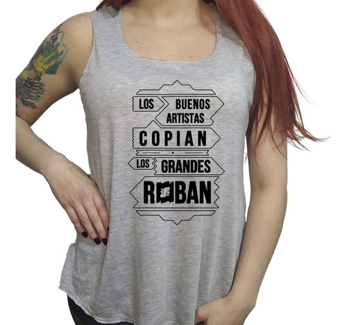 Musculosa Acampanada Frase Los Buenos Artistas Copian Los Gr