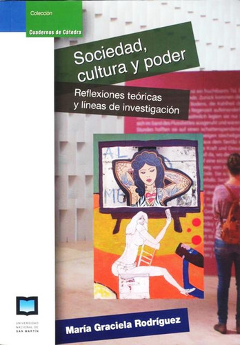 Libro Sociedad Cultura Poder Maria Graciela Rodriguez Unsam