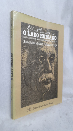 Livro Albert Einsteins - O Lado Humano - Helen Dukas E Banesh Hoffmann Org. - Editora Universidade De Brasília (Usado)