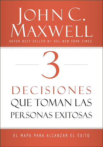 Libro: 3 Decisiones Que Toman Las Personas Exitosas: El Mapa