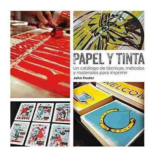 Papel Y Tinta:un Catalog.tecnic.metod.imprimir