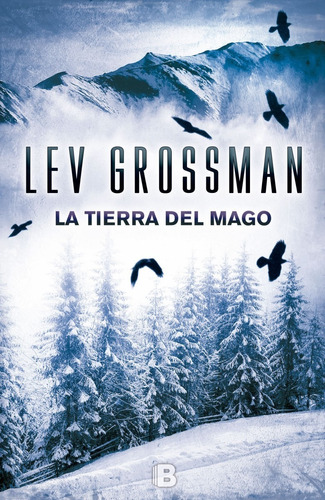 La Tierra Del Mago (trilogía Los Magos 3) - Grossman  - *