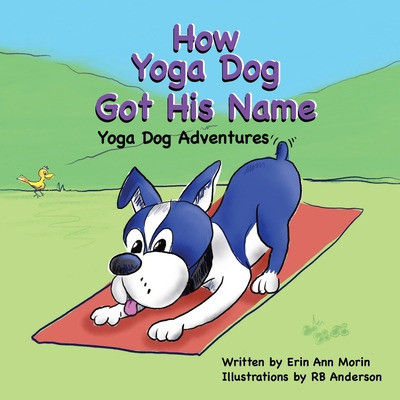 Libro How Yoga Dog Got His Name: Yoga Dog Adventures - Mo...