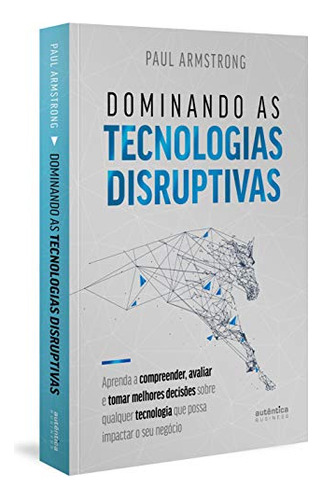 Libro Dominando As Tecnologias Disruptivas De Armstrong Paul