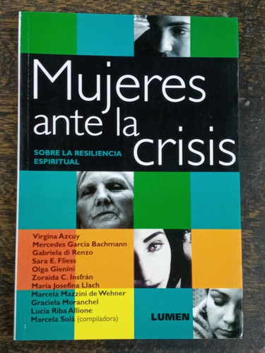 Mujeres Ante La Crisis * Sobre La Resiliencia Espiritual *