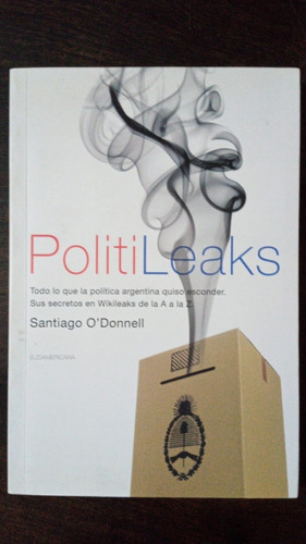 Politileaks - Santiago O'donnell - Sudamericana