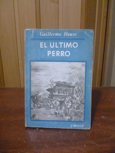 Guillermo House - El Último Perro