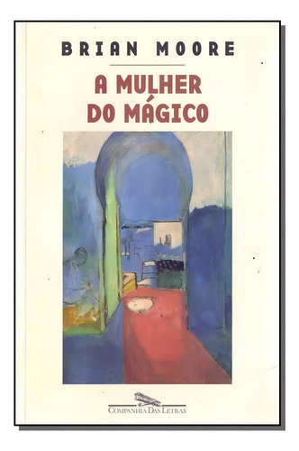 A Mulher Do Mágico, De Brian Moore. Editora Companhia Das Letras Em Português