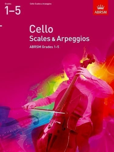 Abrsm: Cello Scales And Arpeggios - Grades 1-5 (from 2012)