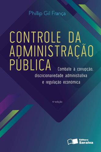 O controle da administração pública - 4ª edição de 2016, de França, Phillip. Editora Saraiva Educação S. A., capa mole em português, 2016