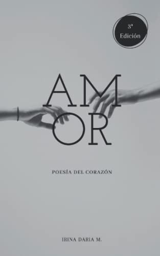 Amor: Poesia Del Corazon (poesia) (spanish Edition)