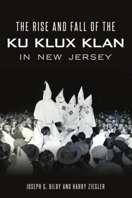 Libro The Rise And Fall Of The Ku Klux Klan In New Jersey...