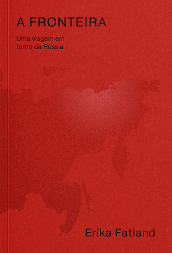 A Fronteira, De Erika Fatland. Editora Âyiné, Capa Mole Em Português