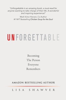 Libro Unforgettable: Becoming The Person Everyone Remembe...