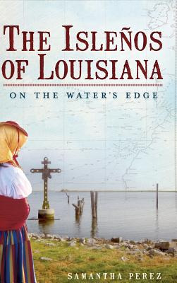 Libro The Islenos Of Louisiana: On The Water's Edge - Per...