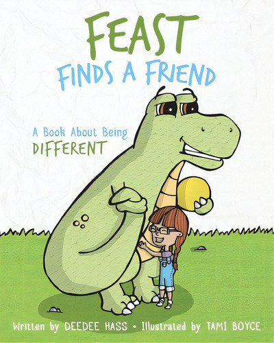 Feast Finds A Friend: A Book About Being Different, De Hass, Deedee. Editorial Lightning Source Inc, Tapa Blanda En Inglés
