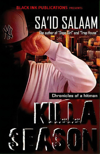 Killa Season: Chronicles Of A Hitman, De Salaam, Sa'id. Editorial Createspace, Tapa Blanda En Inglés