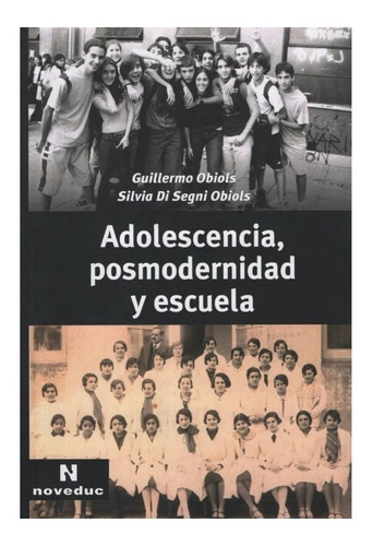 Adolescencia,posmodernidad Y Escuela !