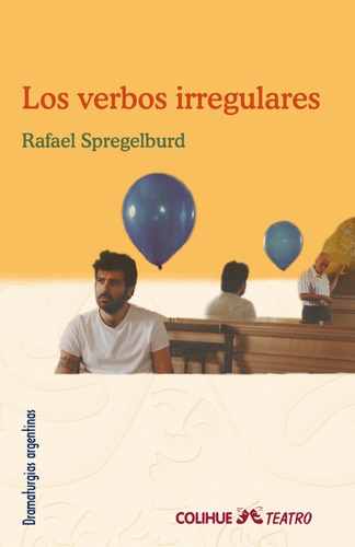 Los Verbos Irregulares - Rafael Spregelburd