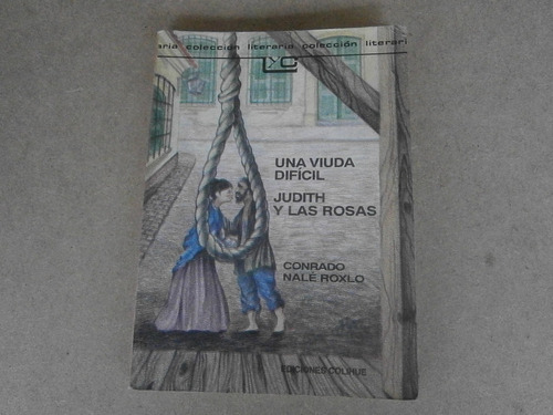 Una Viuda Difícil . Conrado Nalé Roxlo . Colihue 1998